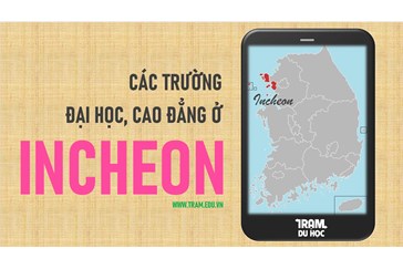 Danh sách các trường Đại học, cao đẳng ở thành phố Incheon Hàn Quốc