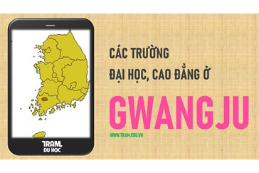 Danh sách các trường Đại học, cao đẳng ở thành phố Gwangju Hàn Quốc