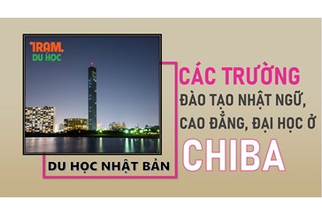 Danh sách các trường Nhật ngữ, Đại học, Cao đẳng ở tỉnh CHIBA (Nhật Bản)