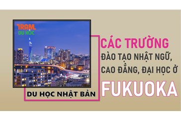 Danh sách các trường Nhật ngữ, Đại học, Cao đẳng ở tỉnh Fukuoka (Nhật Bản)