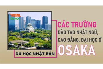 Danh sách các trường Nhật ngữ, Đại học, Cao đẳng ở tỉnh OSAKA (Nhật Bản)