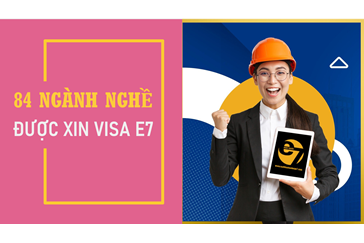 Danh mục 84 ngành nghề được cấp visa E7